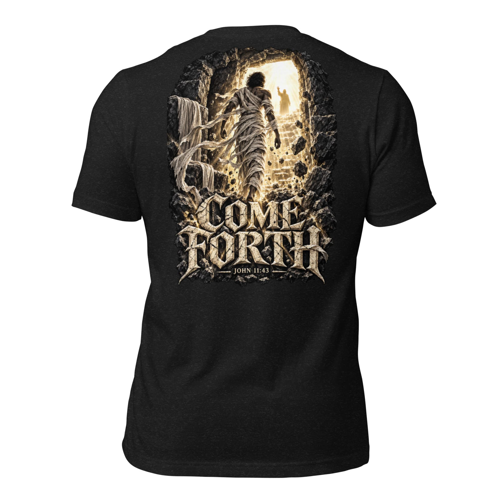 Come Forth T-Shirt